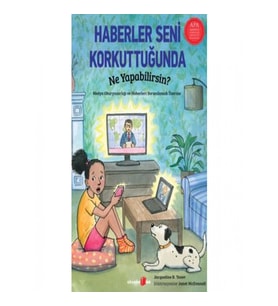 Haberler Seni Korkuttuğunda Ne Yapabilirsin?