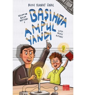 Başımda Ampul Yandı / Selim'in Bilim Defteri 2