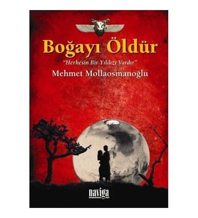 Boğayı Öldür - Mehmet Mollaosmanoğlu