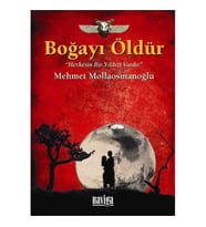 Boğayı Öldür - Mehmet Mollaosmanoğlu
