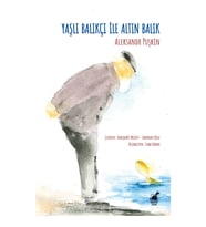 Yaşlı Balıkçı ile Altın Balık
