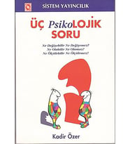 Üç Psikolojik Soru Prof. Dr. A. Kadir Özer