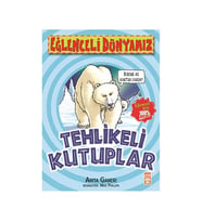 Tehlikeli Kutuplar - Eğlenceli Dünyamız Anita Ganeri Eğlenceli Bilgi