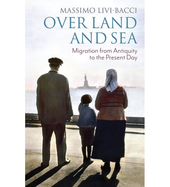 Over Land And Sea: Migration From Antiquity To The Present Day