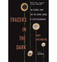 Tracers In The Dark: The Global Hunt For The Crime Lords Of Cryptocurrency