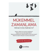 Mükemmel Zamanlama Gitmek mi Zor, Kalmak mı?