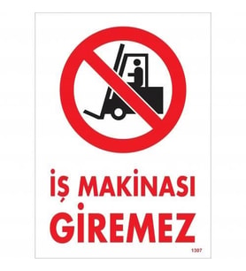 Mey İthalat® İş Makinası Giremez Uyarı Levhası 25X35 Kod:1307