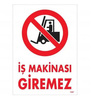 Mey İthalat® İş Makinası Giremez Uyarı Levhası 25X35 Kod:1307