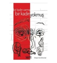 Bir Kadın Varmış Bir Kadın Yokmuş