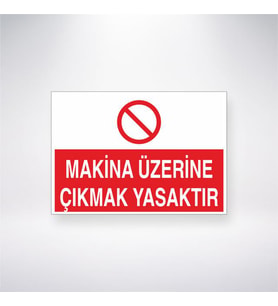 Makine Üzerine Çıkmak Yasaktır