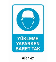YÜKLEME YAPARKEN BARET TAK İŞ GÜVENLİĞİ UYARI LEVHASI 1 ADET PVC 21 X 29CM