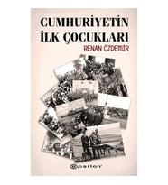 Cumhuriyetin İlk Çocukları