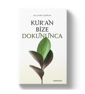 KURAN BİZE DOKUNUNCA