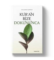 KURAN BİZE DOKUNUNCA