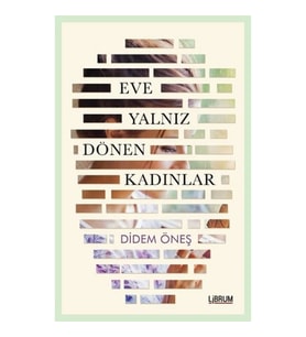 Eve Yalnız Dönen Kadınlar