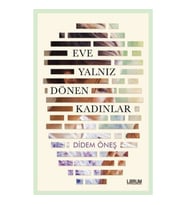 Eve Yalnız Dönen Kadınlar