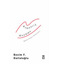 ROMANTİK MUAMMA ( MODERNLİĞİN KÖKENLERİ ) - TİMAŞ YAYINLARI