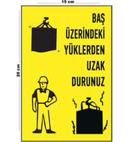 Metal Baş Üzerindeki Yüklerden Uzak Durunuz 15 Cm x 20 Cm Uyarı Levhası Yönlendirme Tabelası