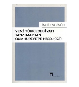 Yeni Türk Edebiyatı Tanzimattan Cumhuriyete 1839-1923