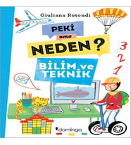 Peki Ama Neden? - Bilim ve Teknik