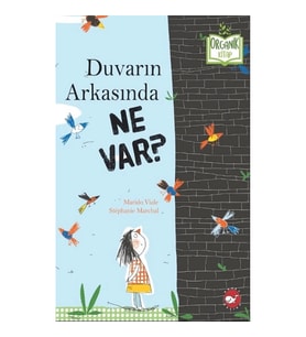 Duvarın Arkasında Ne Var? (Organik Kitap) (Ciltli)