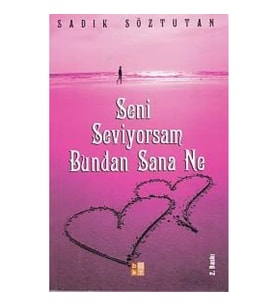 Seni Seviyorsam Bundan Sana Ne