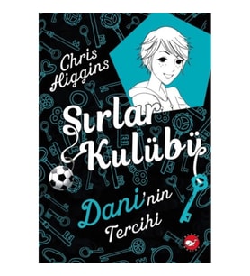 Sırlar Kulübü 3 - Dani'nin Tercihi