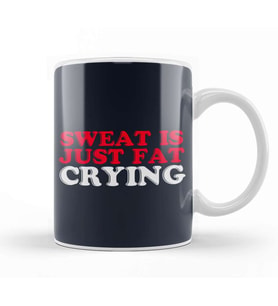 Sweat Is Just Fat Crying Kupa Bardak Porselen