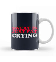 Sweat Is Just Fat Crying Kupa Bardak Porselen