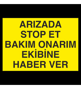 Arızada Stop Et... Uyarı Levhası 40x60cm (Karışık)
