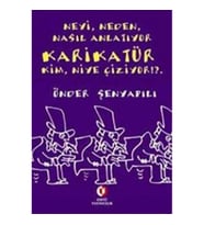 Neyi, Neden, Nasıl Anlatıyor  Karikatür;  Kim, Niye Çiziyor!?.