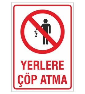 Iş Güvenliği Uyarı Levhası 24x34 Cm. (YERLERE ÇÖP ATMA) (İG029) (Çok Renkli)