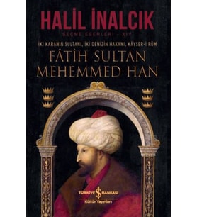 İki Karanın Sultanı İki Denizin Hakanı Kayser-i Rum - Fatih Sultan Mehemmed Han - Ciltli