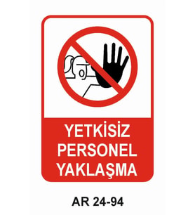 YETKİSİZ PERSONEL YAKLAŞMA KADIN FİGÜRLÜ İŞ GÜVENLİĞİ UYARI LEVHASI 1 ADET PVC 21 X 29CM