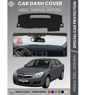 OPEL VECTRA C (2002-2008) Torpido Örtüsü Ön Göğüs Torpido Koruma Birebir Uyum Kaymaz Özel Kesim