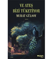 Ve Ateş Bizi Tüketiyor