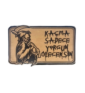Kaçma Sadece Yorgun Öleceksin Azrail Deri PEÇ - Arma - Askeri Patch 2 (Krem)