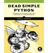Dead Simple Python: Idiomatic Python For The Impatient Programmer