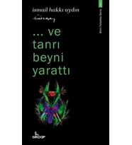 ..ve tanrı beyni yarattı - Bilim Felsefesi Serisi 1