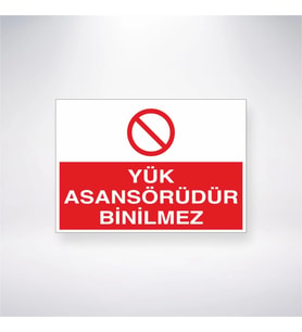 Yük Asansörüdür Binilmez 21x35 Arkası Yapışkanlı Levha