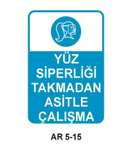YÜZ SİPERLİĞİ TAKMADAN ASİTLE ÇALIŞMA KADIN FİGÜRLÜ İŞ GÜVENLİĞİ UYARI LEVHASI 1 ADET PVC 21 X 29CM