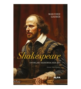 Shakespeare;Oyunları Hakkında Her Şey