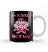Cute & Funny I m So Baked Right Now Cupcake Pun Kupa Bardak Porselen