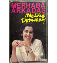 (Plak Değildir KASET tir) Melike Demirağ Merhaba Arkadaş Kaset