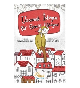 Uzamak İsteyen Bir Gencin Hikayesi