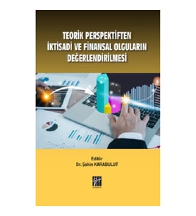 Teorik Perspektiften İktisadi ve Finansal Olguların Değerlendirilmesi