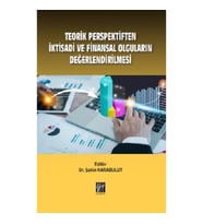 Teorik Perspektiften İktisadi ve Finansal Olguların Değerlendirilmesi