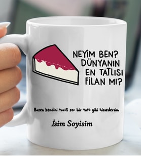 Komik - Esprili Kupa NEYİM BEN DÜNYANIN EN TATLISI FELAN MI Tasarımlı İsim Soyisim Yazılı Kişiye Özel Kupa Bardak