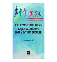 Atletizm Sporcularının Başarı Algıları ve Spora Katılım Güdüleri