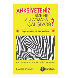 Anksiyeteniz Size Ne Anlatmaya Çalışıyor?